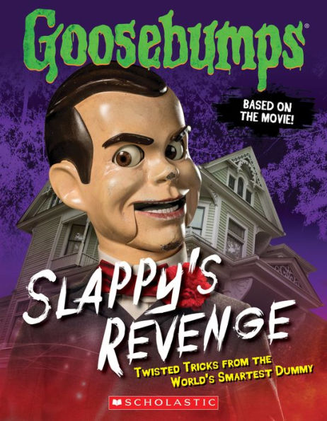 Slappy's Revenge: Twisted Tricks from the World's Smartest Dummy (Goosebumps Movie Series)