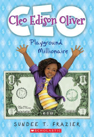 Title: Cleo Edison Oliver, Playground Millionaire, Author: Sundee T. Frazier