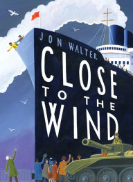 Title: Close to the Wind, Author: Jon Walter