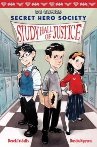 Ebooks portugueses download Study Hall of Justice (DC Comics: Secret Hero Society #1) English version 9780545825016 by Derek Fridolfs, Dustin Nguyen ePub PDF