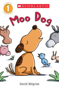 Title: Moo Dog (Scholastic Reader, Level 1), Author: David Milgrim