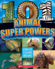 Title: 101 Animal Superpowers, Author: Melvin Berger