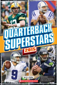 Title: Quarterback Superstars 2015, Author: K. C. Kelley