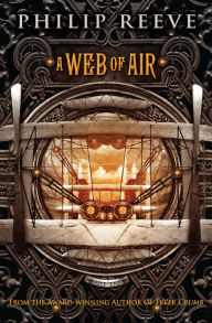 Title: A Web of Air, Author: Philip Reeve