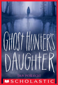 Ebook deutsch download free Ghost Hunter's Daughter 9780545830041 iBook PDF DJVU