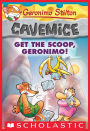 Get the Scoop, Geronimo! (Geronimo Stilton: Cavemice Series #9)