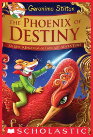 Title: The Phoenix of Destiny (Geronimo Stilton and the Kingdom of Fantasy: Special Edition #1), Author: Geronimo Stilton