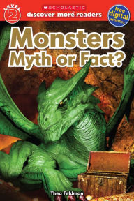 Title: Monsters: Myth or Fact? (Scholastic Discover More Reader, Level 2), Author: Thea Feldman