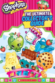Title: Shopkins: The Ultimate Collector's Guide, Author: Jenne Simon