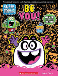 Title: Be You! (Super Monsta Friends, Book 2), Author: Jason Tharp