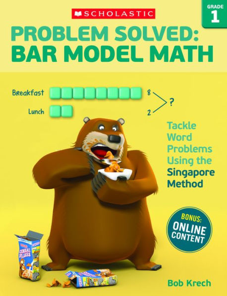 Problem Solved: Bar Model Math: Grade 1: Tackle Word Problems Using the Singapore Method