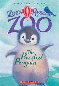 Title: The Puzzled Penguin (Zoe's Rescue Zoo Series #2), Author: Amelia Cobb