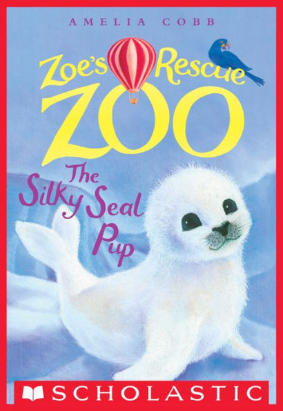 The Silky Seal Pup (Zoe's Rescue Zoo Series #3)