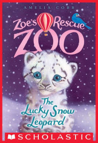 Title: The Lucky Snow Leopard (Zoe's Rescue Zoo Series #4), Author: Amelia Cobb