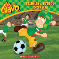 Title: El Chavo: Estrella de fútbol / Soccer Star (Bilingual), Author: Juan Pablo Lombana