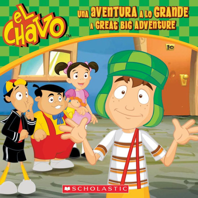 El Chavo: Una aventura a lo grande / A Great Big Adventure (Bilingual ...