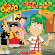 Title: El Chavo: Una aventura a lo grande / A Great Big Adventure (Bilingual), Author: Juan Pablo Lombana