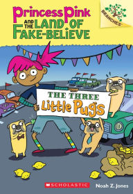 Title: The Three Little Pugs (Princess Pink and the Land of Fake-Believe Series #3), Author: Noah Z. Jones