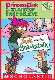 Title: Jack and the Snackstalk (Princess Pink and the Land of Fake-Believe Series #4), Author: Noah Z. Jones