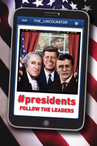 Title: #Presidents: Follow the Leaders, Author: John Bailey Owen