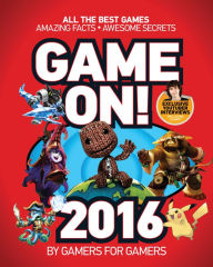 Title: Game On! 2016: All the Best Games: Awesome Facts and Coolest Secrets, Author: Scholastic