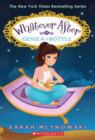 Title: Genie in a Bottle (Whatever After Series #9), Author: Sarah Mlynowski