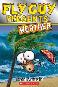 Title: Fly Guy Presents: Weather (Scholastic Reader, Level 2), Author: Tedd Arnold