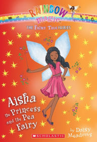 Title: Aisha the Princess and the Pea Fairy (Rainbow Magic: Fairy Tale Fairies Series #6), Author: Daisy Meadows