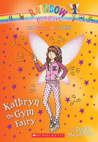 Title: Kathryn the Gym Fairy (The School Day Fairies #4), Author: Daisy Meadows