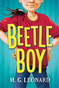 Title: Beetle Boy, Author: M.G. Leonard