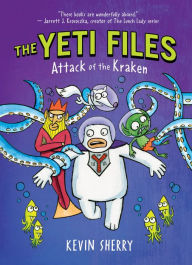 Title: Attack of the Kraken (The Yeti Files Series #3), Author: Kevin Sherry