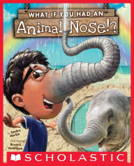 Title: What If You Had An Animal Nose?, Author: Sandra Markle