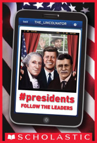 Title: #Presidents: Follow the Leaders, Author: John Bailey Owen