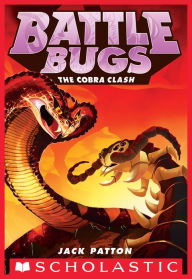 Title: The Cobra Clash (Battle Bugs #5), Author: Jack Patton