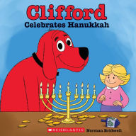 Title: Clifford Celebrates Hanukkah (Clifford, the Big Red Dog Series), Author: Norman Bridwell