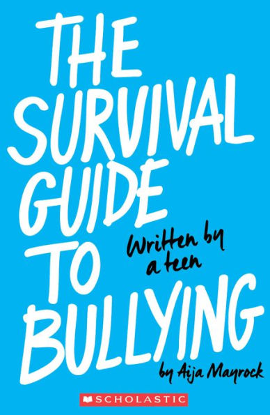 The Survival Guide to Bullying: Written by a Teen (Revised edition):