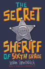 The Secret Sheriff of Sixth Grade