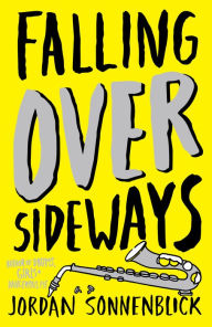 Title: Falling Over Sideways, Author: Jordan Sonnenblick