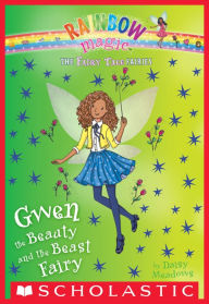 Title: Gwen the Beauty and the Beast Fairy (Rainbow Magic: Fairy Tale Fairies Series #5), Author: Daisy Meadows