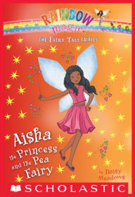 Title: Aisha the Princess and the Pea Fairy (Rainbow Magic: Fairy Tale Fairies Series #6), Author: Daisy Meadows