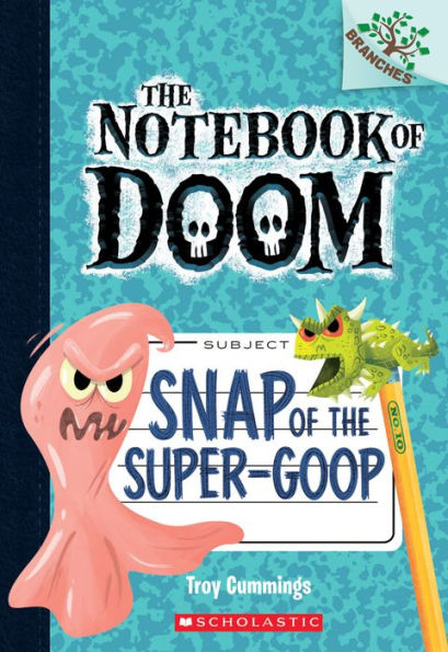 Snap of the Super-Goop (The Notebook Doom Series #10)