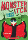Vampire Trouble (Monster Itch Series #2)