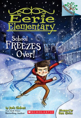 School Freezes Over Eerie Elementary Series 5 By Jack Chabert Sam Ricks Paperback Barnes Noble