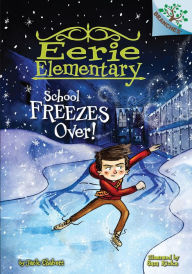 Title: School Freezes Over! (Eerie Elementary Series #5), Author: Jack Chabert