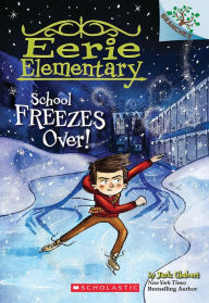 Title: School Freezes Over! (Eerie Elementary Series #5), Author: Jack Chabert