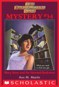 Title: Mary Anne and the Haunted Bookstore (The Baby-Sitters Club Mystery #34), Author: Ann M. Martin