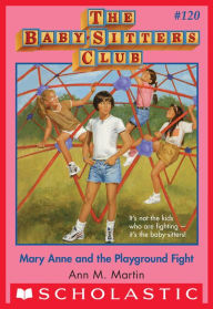 Title: Mary Anne and the Playground Fight (The Baby-Sitters Club Series #120), Author: Ann M. Martin