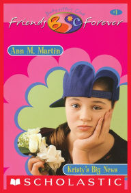 Title: Kristy's Big News (The Baby-Sitters Club Friends Forever Series #1), Author: Ann M. Martin