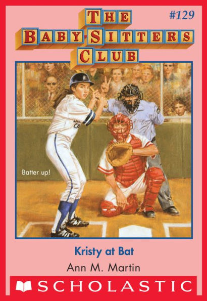 Kristy at Bat (The Baby-Sitters Club Series #129)