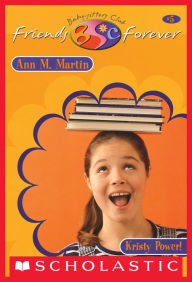 Title: Kristy Power! (The Baby-Sitters Club Friends Forever Series #5), Author: Ann M. Martin